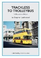 Trackless to Trolleybus: Trolleybuses in Britain