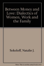 Between Money and Love: The Dialectics of Women's Home and Market Work