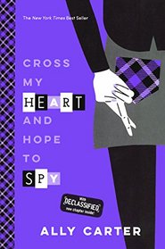 Cross My Heart and Hope to Spy (Gallagher Girls, Bk 2)