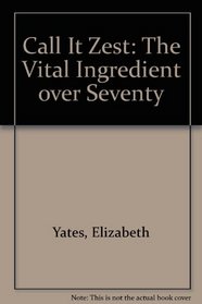 Call It Zest: The Vital Ingredient over Seventy