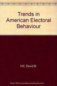 Trends in American Electoral Behaviour