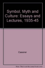 Symbol, Myth and Culture: Essays and Lectures, 1935-45