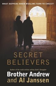 Secret Believers: What Happens When Muslims Turn to Christ?