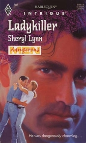 Ladykiller (Dangerous Men) (Harlequin Intrigue, No 306)