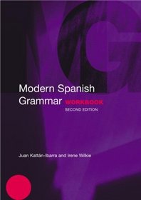 Modern Spanish Grammar Workbook (Routledge Grammars)