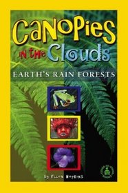 Canopies in the Clouds: Earth's Rain Forests (Cover-to-Cover Informational Books: Natural World)