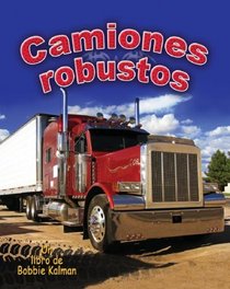 Camiones Robustos (Vehiculos En Accion / Vehicles on the Move) (Spanish Edition)