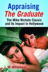 Appraising The Graduate: The Mike Nichols Classic and Its Impact in Hollywood