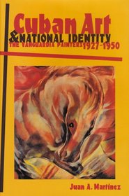 Cuban Art and National Identity: The Vanguardia Painters, 1927-1950