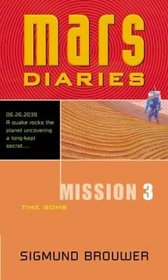 Mission 3: Time Bomb (Mars Diaries, Bk 3)
