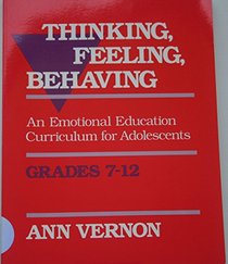 Thinking, Feeling, Behaving: An Emotional Education Curriculum for Adolescents/Grades 7-12 (Thinking, Feeling, Behaving)