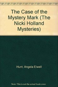 The Case of the Mystery Mark (The Nicki Holland Mysteries)