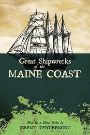 Great Shipwrecks of the Maine Coast (Maritime)