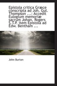 Epistola critica Grce conscripta ad Joh. Gul. Thompson ...: Accedit Eulogium memori sacrum Johan.