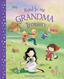 Read To Me Grandma Treasury: A Beautiful Collection of Classic Stories to Share