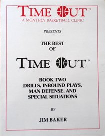 The Best of Time Out: Drills, Inbound Plays, Man Defense & Special Situations
