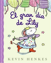 Lilly's Big Day (Spanish edition): El gran dia de Lily