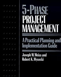 5-Phase Project Management: A Practical Planning  Implementation Guide