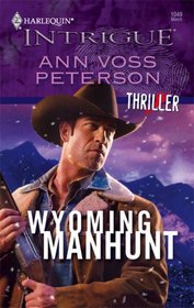 Wyoming Manhunt (Thriller) (Harlequin Intrigue, No 1049)
