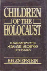 Children of the Holocaust: Conversations With Sons and Daughters of Survivors