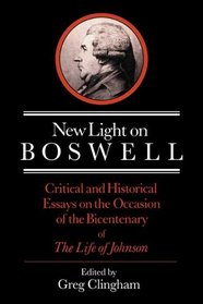 New Light on Boswell : Critical and Historical Essays on the Occasion of the Bicententary of the 'Life' of Johnson