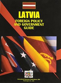 Latvia Foreign Policy and Government Guide (World Spy Guide Library)