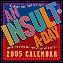 An Insult-a-Day : 2005 Day-to-Day Calendar