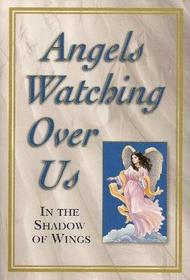 Angels Watching Over Us: In the Shadow of Wings