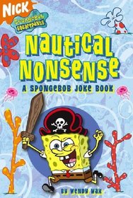 Nautical Nonsense: A SpongeBob Joke Book (Spongebob Squarepants)