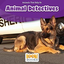 Animal Detectives (Animals That Help Us)
