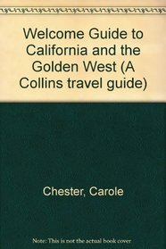 Welcome Guide to California and the Golden West (A Collins travel guide)