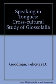Speaking in Tongues: Cross-cultural Study of Glossolalia