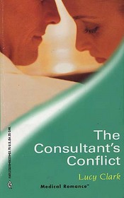 The Consultant's Conflict (Medical Romance, 26)