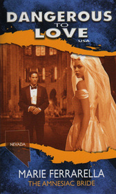 The Amnesiac Bride (Dangerous to Love USA: Nevada, No 28)