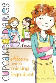 Alexis And The Missing Ingredient (Turtleback School & Library Binding Edition) (Cupcake Diaries)