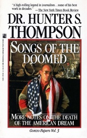 SONGS OF THE DOOMED : SONGS OF THE DOOMED (Thompson, Hunter S. Gonzo Papers, V. 3.)