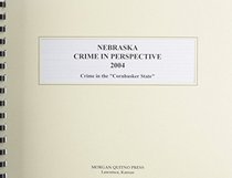 Nebraska Crime in Perspective 2004