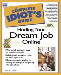 The Complete Idiot's Guide to Finding Your Dream Job Online (Complete Idiot's Guide)
