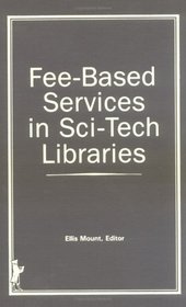 Fee-Based Services in Sci-Tech Libraries