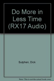 Do More in Less Time (RX17 Audio)