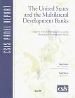 The United States and the Multilateral Development Banks: A Report of the Csis Task Force on the Multilateral Development Banks (Csis Panel Report)