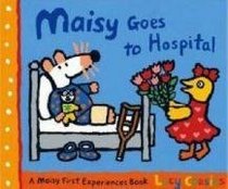 Maisy Goes to Hospital (Maisy First Experiences)