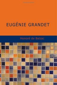 EugTnie Grandet: ScFnes de la vie de Province. (French Edition)