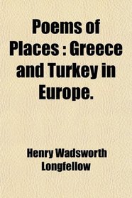 Poems of Places: Greece and Turkey in Europe.