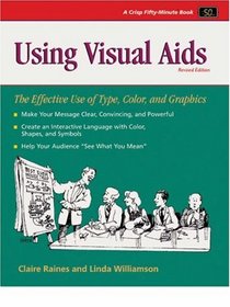 Using Visual Aids:  The Effective Use of Type, Color, and Graphics