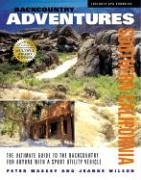 Backcountry Adventures Southern California: The Ultimate Guide to the Backcountry for anyone with a Sport Utility Vehicle (Backcountry Adventures)