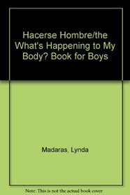 Hacerse Hombre/the What's Happening to My Body? Book for Boys (Spanish Edition)