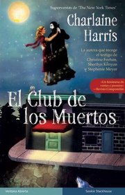 El club de los muertos/ Club Dead (Southern Vampire) (Spanish Edition)