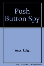 The push-button spy,