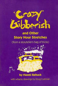 Crazy Gibberish and Other Story Hour Stretches (From a Storyteller's Bag of Tricks)